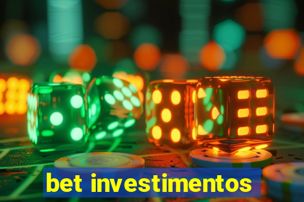 bet investimentos