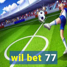 wil bet 77