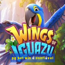 pg bet win é confiável