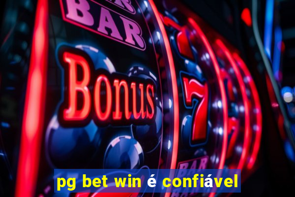 pg bet win é confiável