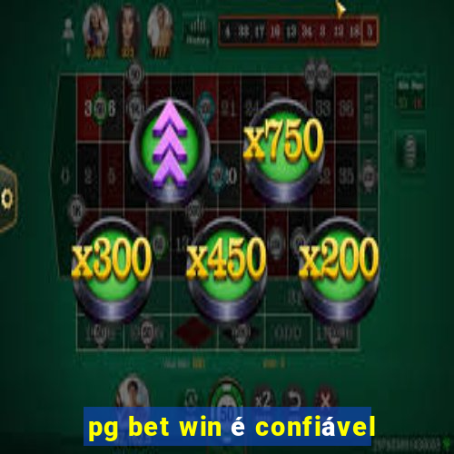 pg bet win é confiável