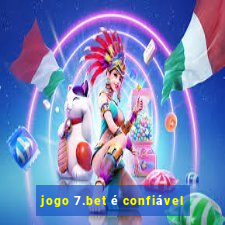 jogo 7.bet é confiável