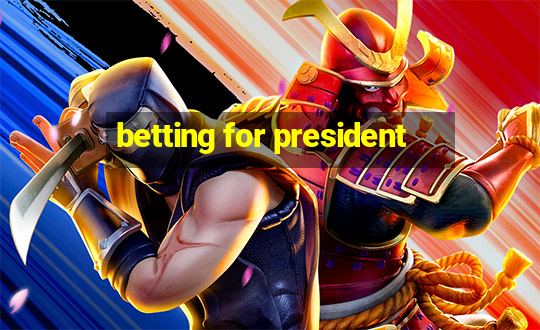 betting for president