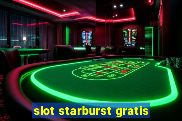 slot starburst gratis