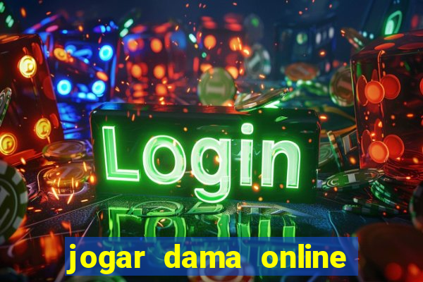 jogar dama online valendo dinheiro