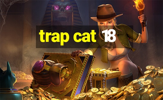 trap cat 18