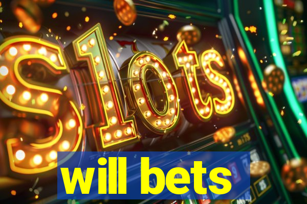 will bets