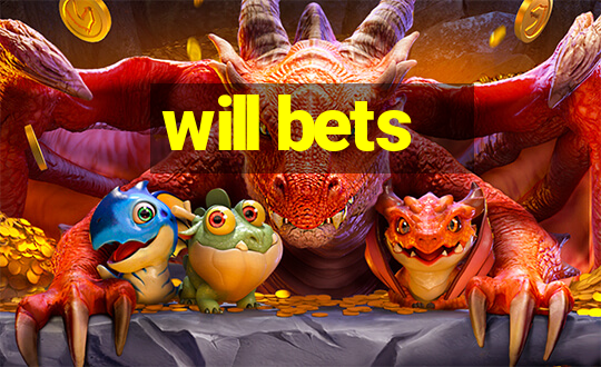 will bets