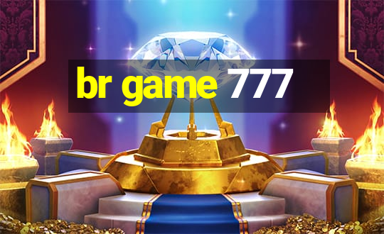 br game 777