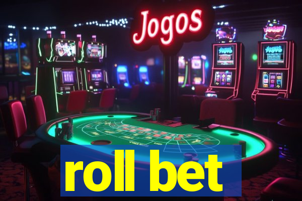 roll bet