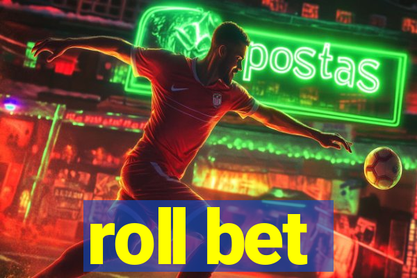 roll bet