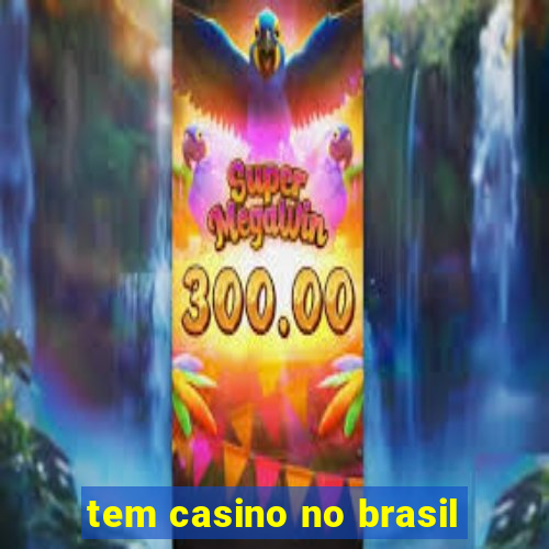 tem casino no brasil