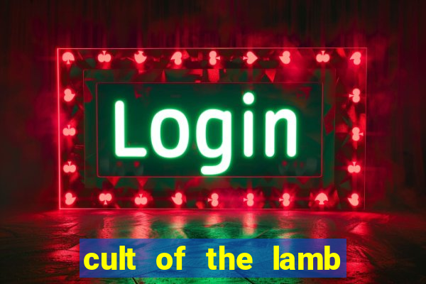 cult of the lamb cooking egg