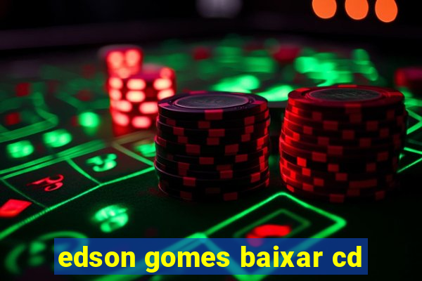 edson gomes baixar cd