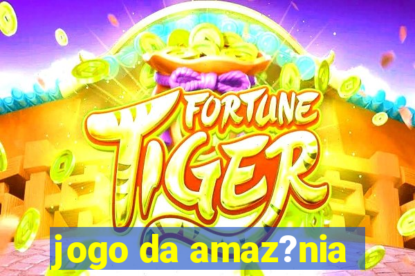 jogo da amaz?nia