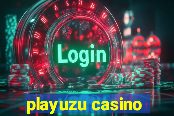 playuzu casino