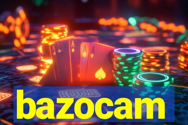 bazocam