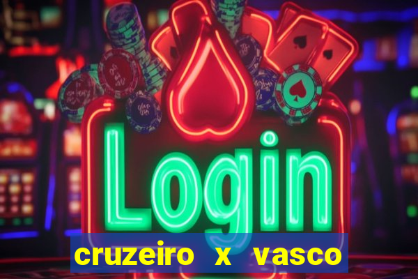 cruzeiro x vasco ao vivo