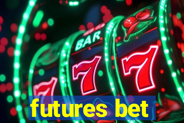 futures bet