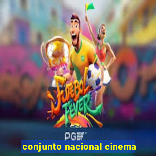 conjunto nacional cinema