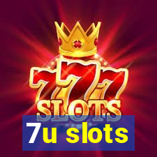 7u slots