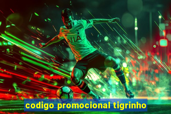 codigo promocional tigrinho