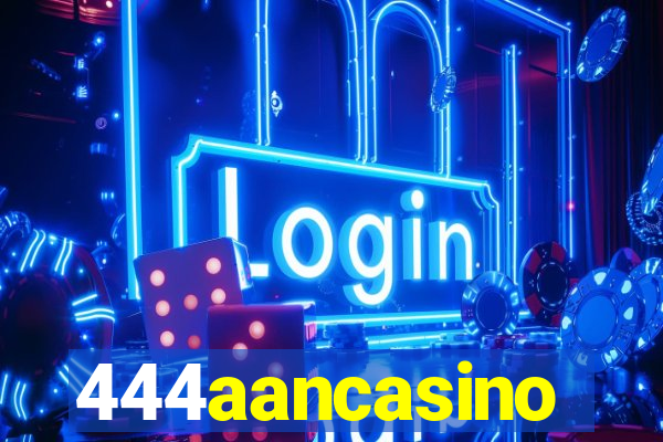 444aancasino