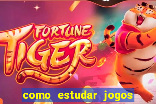 como estudar jogos de slots