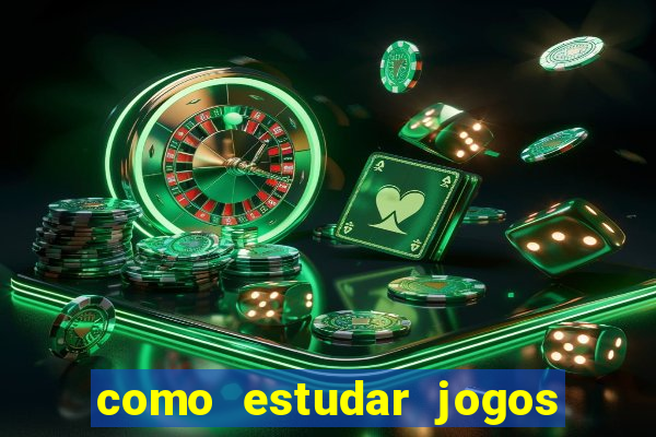 como estudar jogos de slots