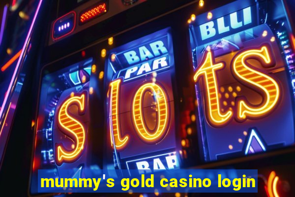 mummy's gold casino login