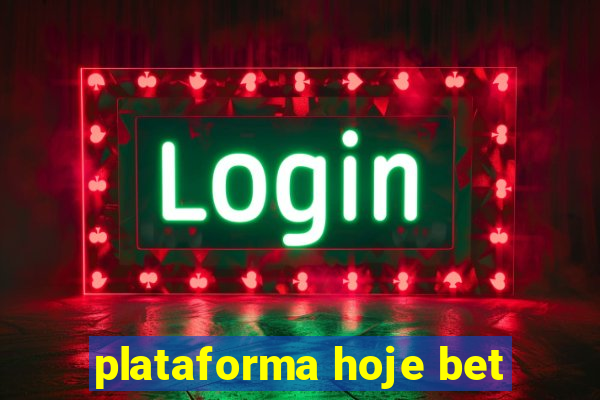 plataforma hoje bet