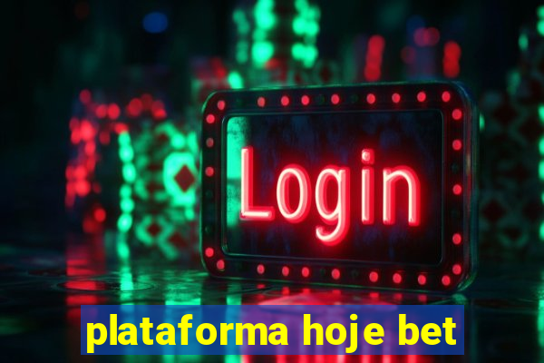 plataforma hoje bet