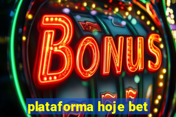 plataforma hoje bet