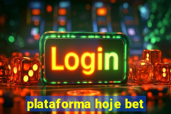 plataforma hoje bet