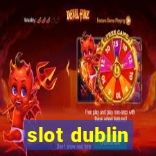 slot dublin