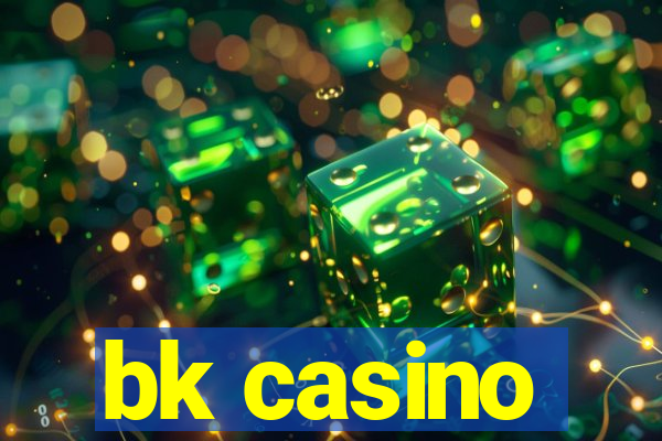 bk casino