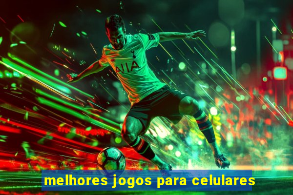 melhores jogos para celulares