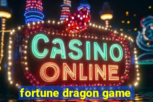 fortune dragon game