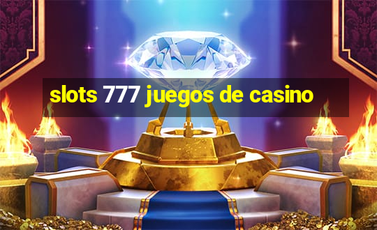 slots 777 juegos de casino