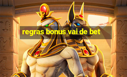 regras bonus vai de bet