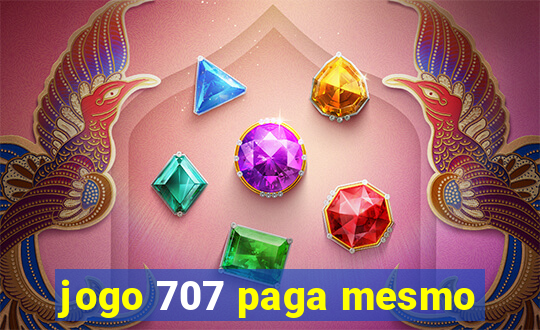 jogo 707 paga mesmo