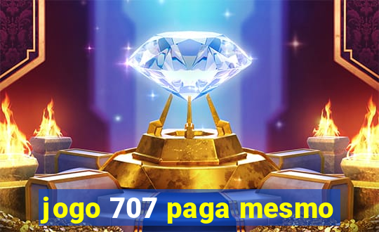 jogo 707 paga mesmo