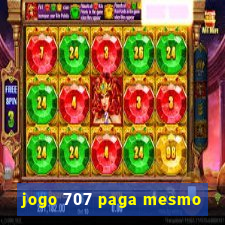 jogo 707 paga mesmo