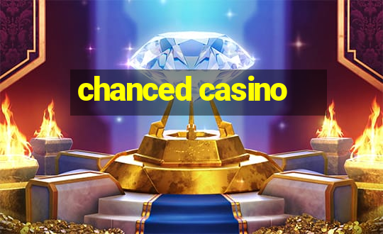 chanced casino