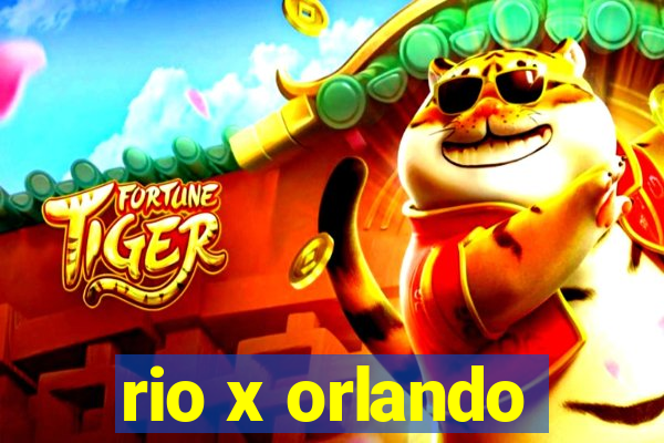 rio x orlando