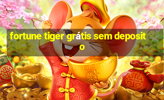 fortune tiger grátis sem deposito