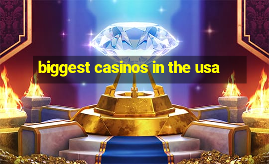 biggest casinos in the usa