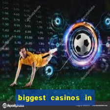 biggest casinos in the usa