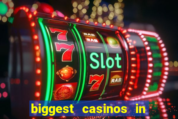 biggest casinos in the usa