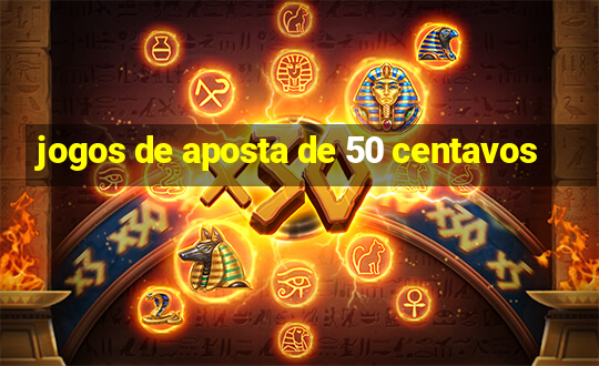 jogos de aposta de 50 centavos